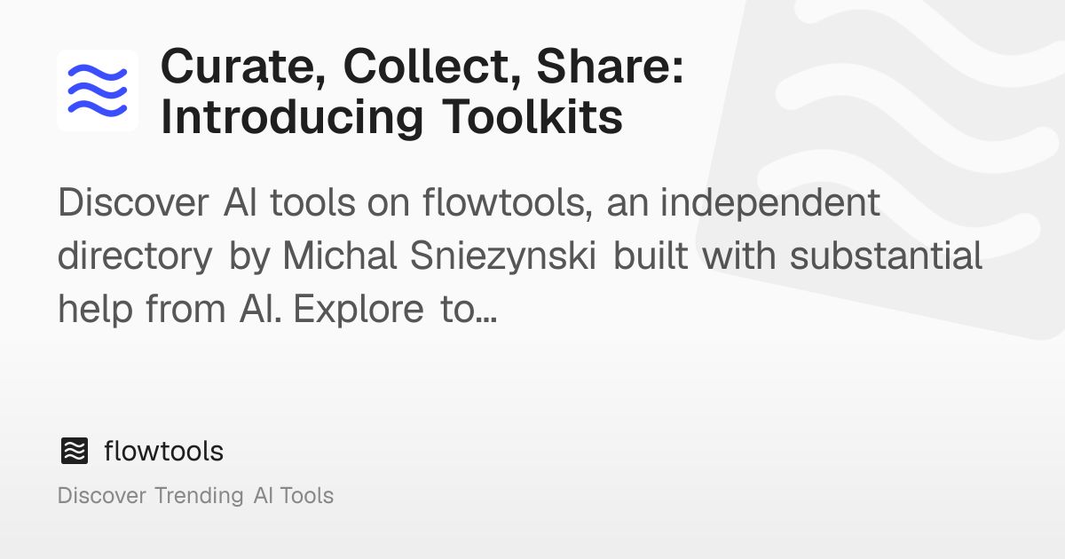 Curate, Collect, Share: Introducing Toolkits | flowtools