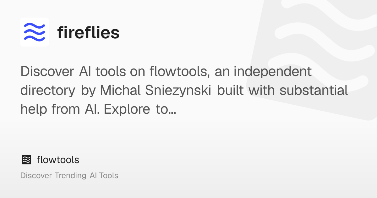 fireflies: The #1 AI Notetaker For Your Meetings | flowtools